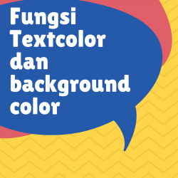 Fungsi text color, dan background color