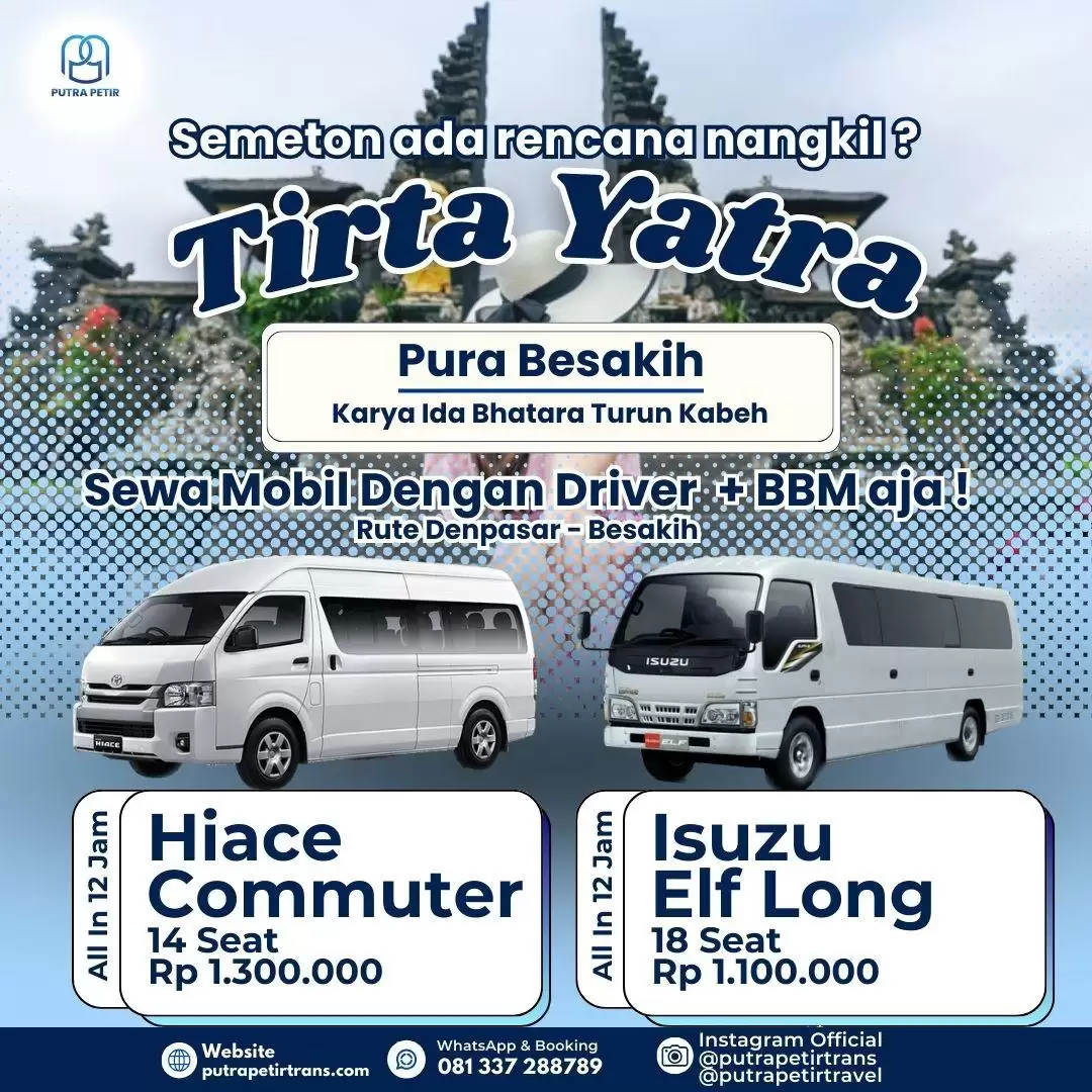 Sewa Mobil Minibus Hiace Commuter 14 Seat atau Elf Long 20 Seat untuk Tirta Yatra Ke Pura Besakih Karya Bethara Turun Kabeh 2024: