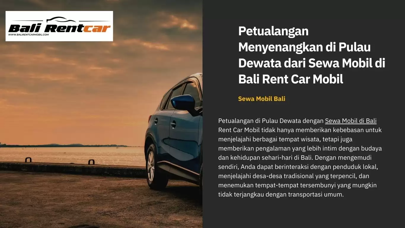 Petualangan Menyenangkan di Pulau Dewata dari Sewa Mobil di Bali Rent Car Mobil