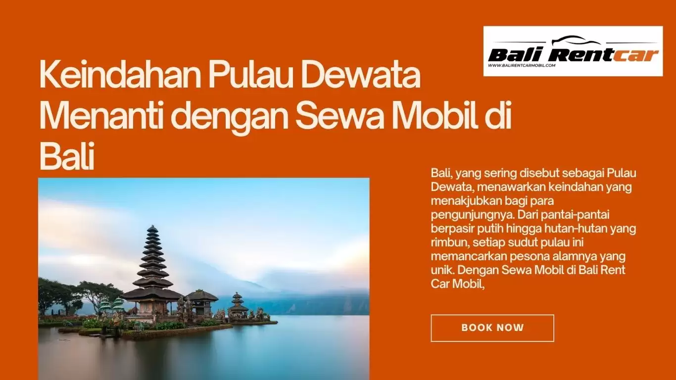 Keindahan Pulau Dewata Menanti dengan Sewa Mobil di Bali