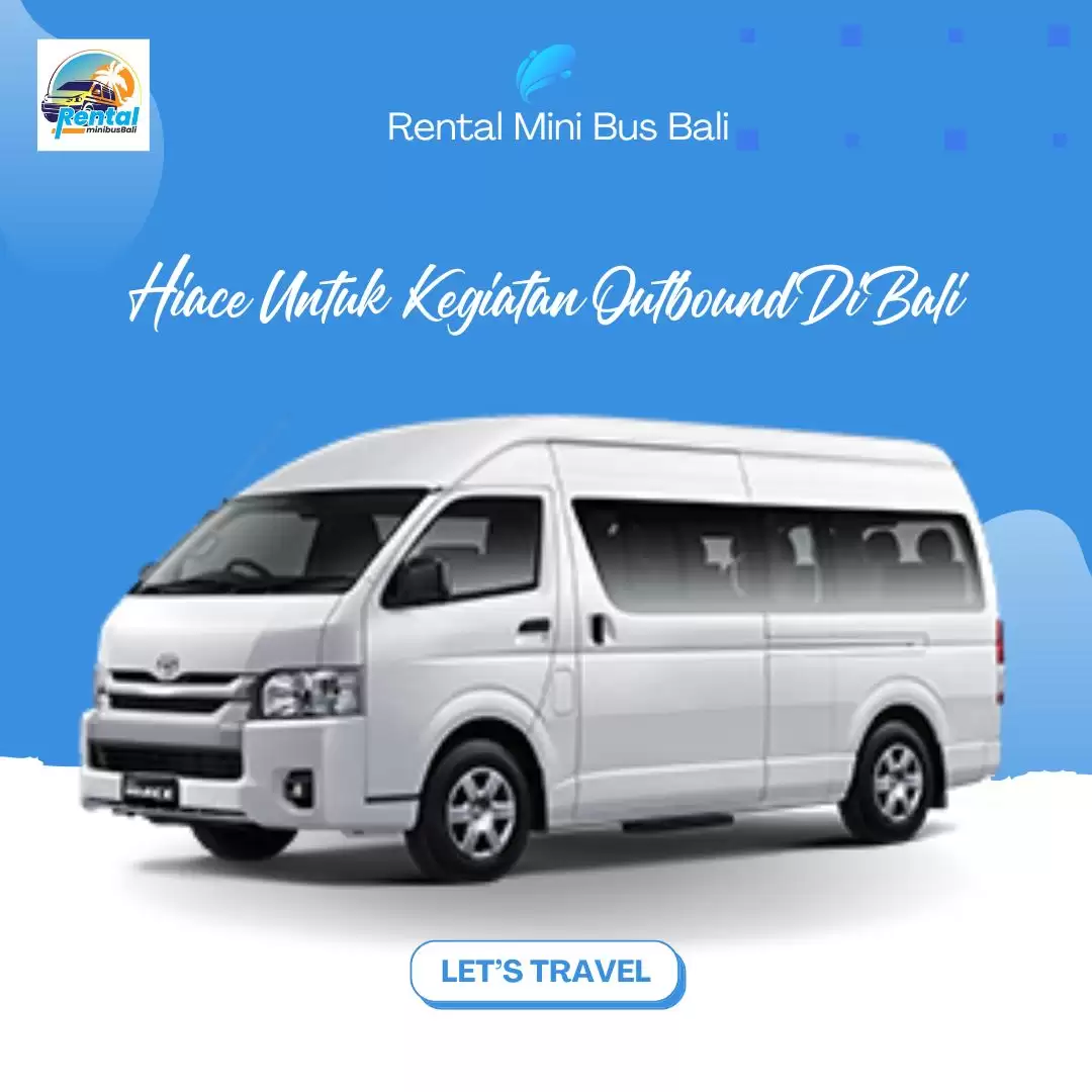 Hiace Untuk Kegiatan Outbound di Bali