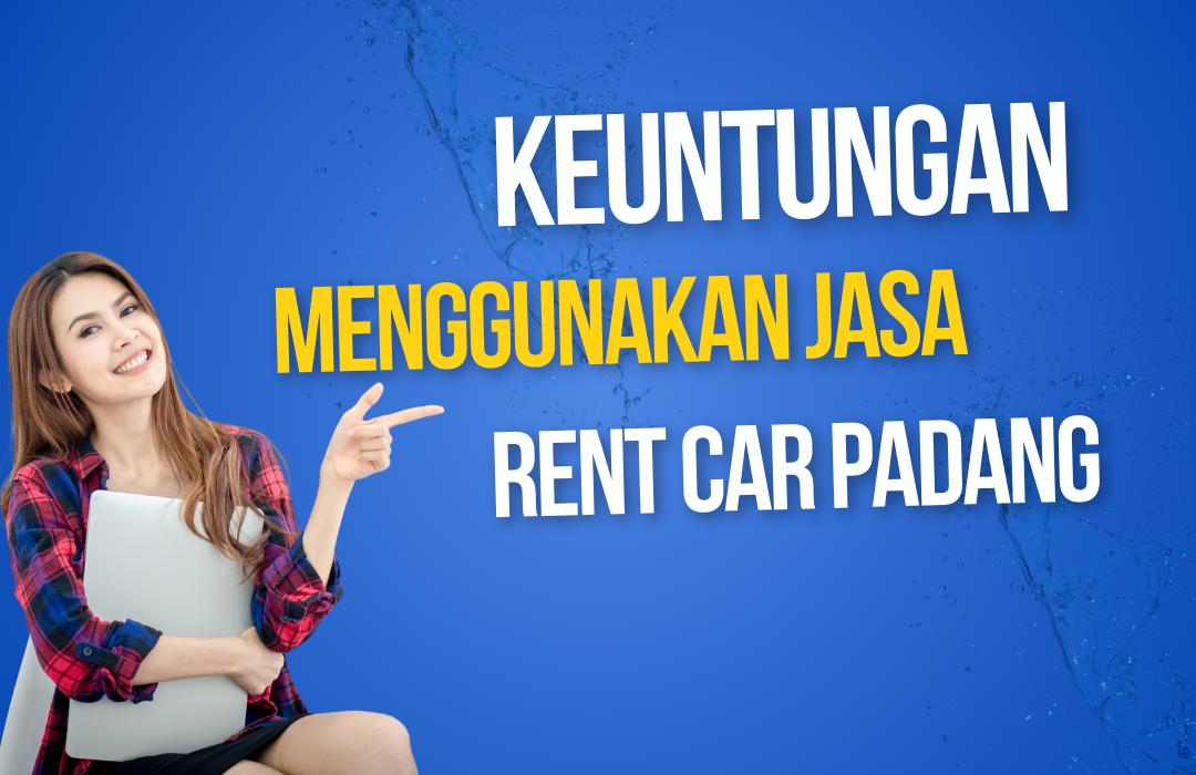 Mengapa Memilih Sewa Mobil untuk Liburan Natal di Padang?