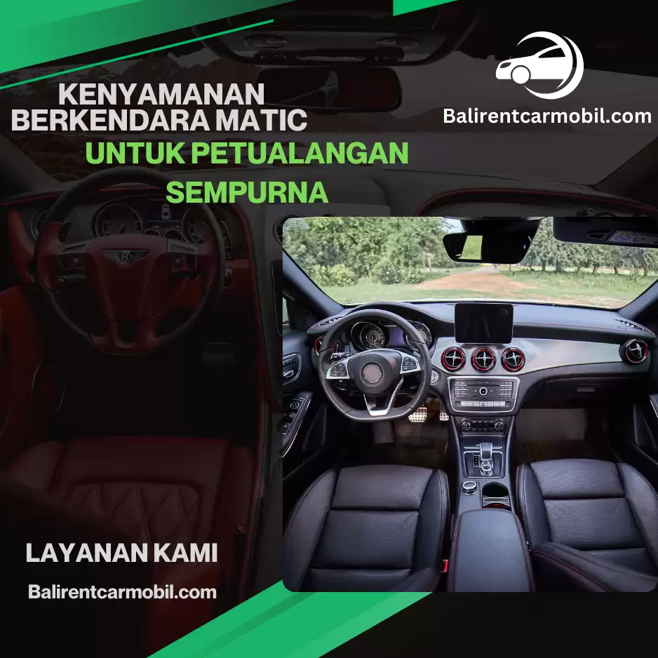 Sewa Mobil Bali: Kenyamanan Berkendara Matic untuk Petualangan Sempurna