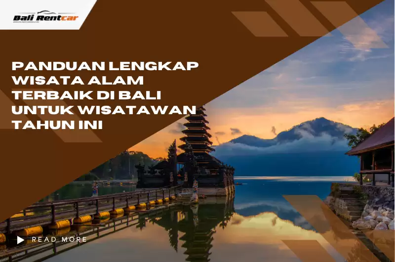 Panduan Lengkap Wisata Alam Terbaik di Bali untuk Wisatawan Tahun Ini