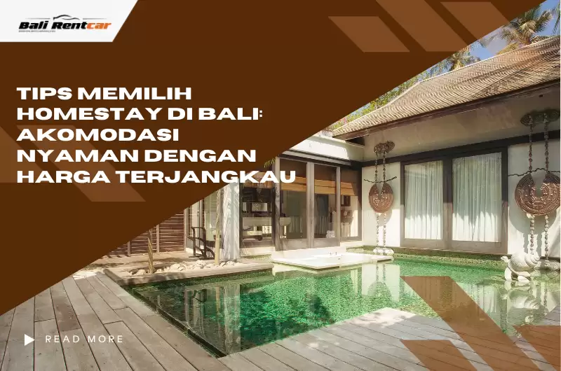 Tips Memilih Homestay di Bali: Akomodasi Nyaman dengan Harga Terjangkau