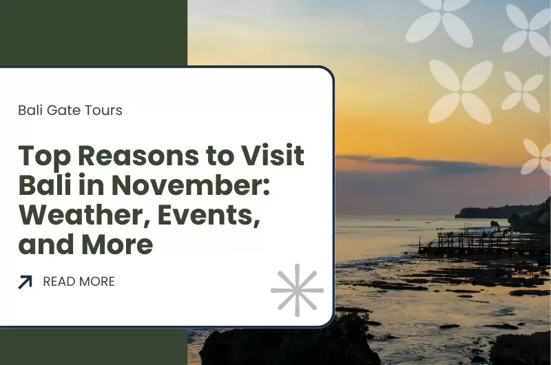 Top Reasons to Visit Bali in November: Weather, Events, and More