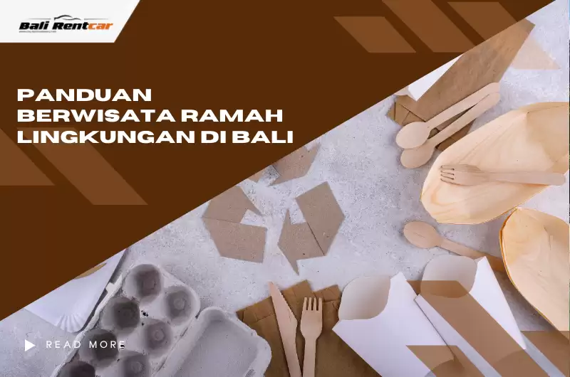 Panduan Berwisata Ramah Lingkungan di Bali