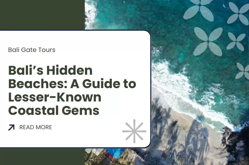 Bali’s Hidden Beaches: A Guide to Lesser-Known Coastal Gems