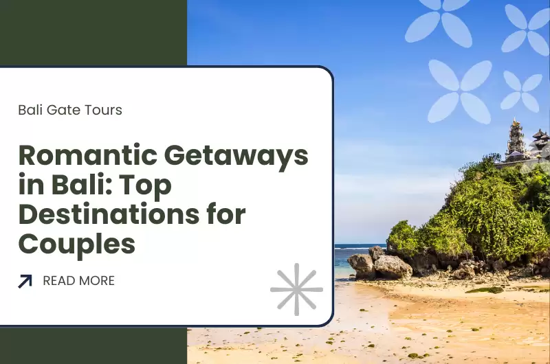 Romantic Getaways in Bali: Top Destinations for Couples