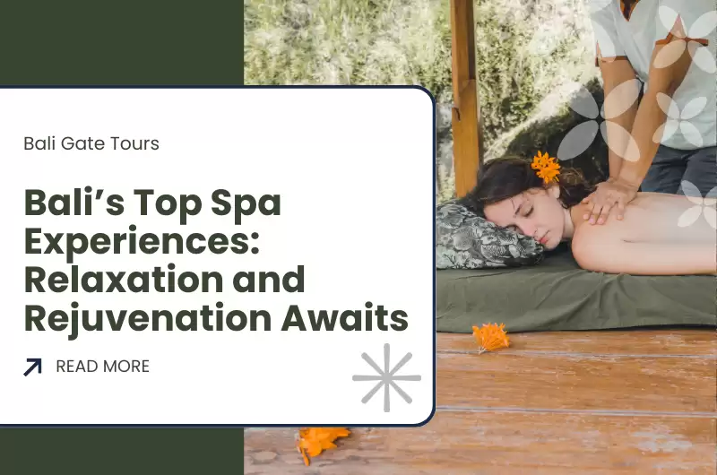 Bali’s Top Spa Experiences: Relaxation and Rejuvenation Awaits
