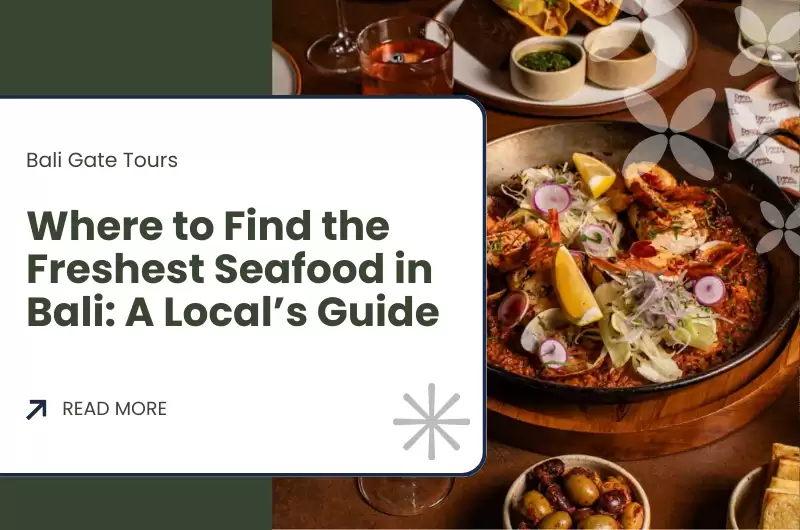 Where to Find the Freshest Seafood in Bali: A Local’s Guide
