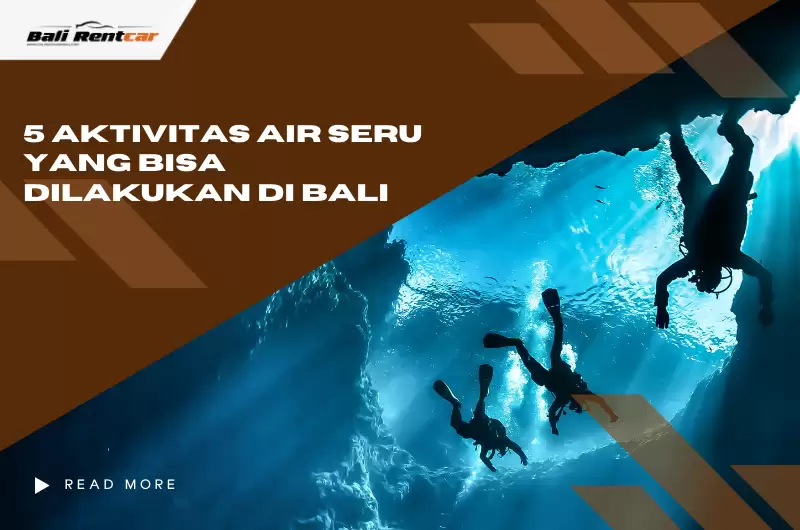 5 Aktivitas Air Seru yang Bisa Dilakukan di Bali