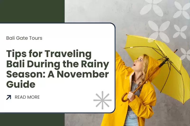 Tips for Traveling Bali During the Rainy Season: A November Guide