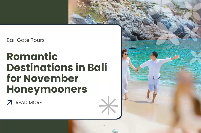 Romantic Destinations in Bali for November Honeymooners