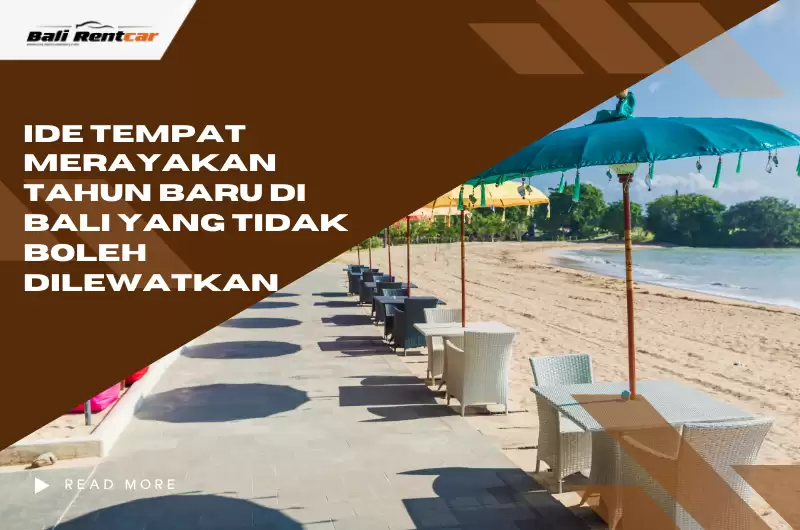 Ide Tempat Merayakan Tahun Baru di Bali yang Tidak Boleh Dilewatkan