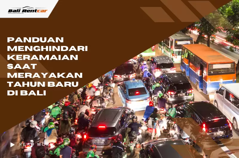 Panduan Menghindari Keramaian Saat Merayakan Tahun Baru di Bali