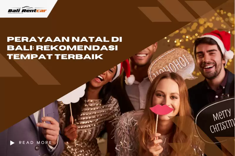 Perayaan Natal di Bali: Rekomendasi Tempat Terbaik