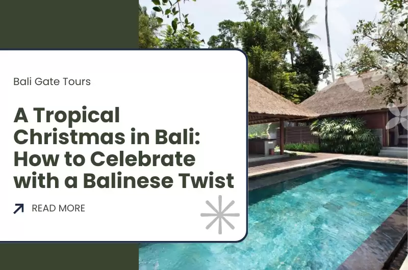 A Tropical Christmas in Bali: How to Celebrate with a Balinese Twist