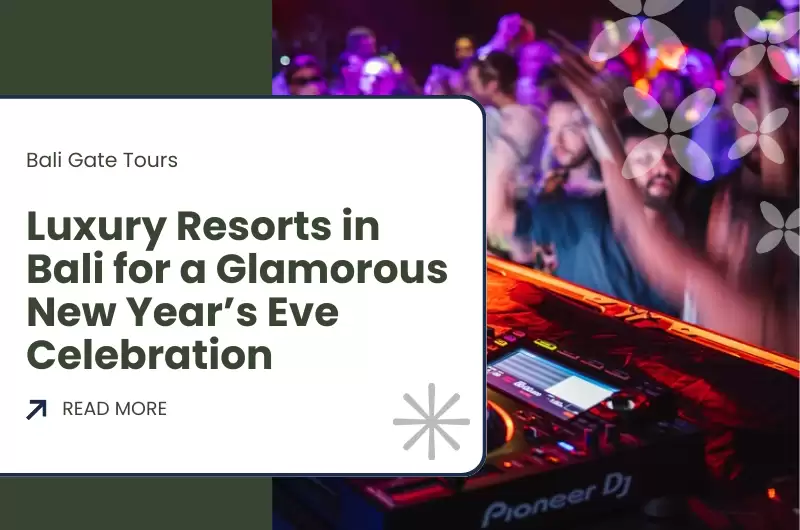 Luxury Resorts in Bali for a Glamorous New Year’s Eve Celebration