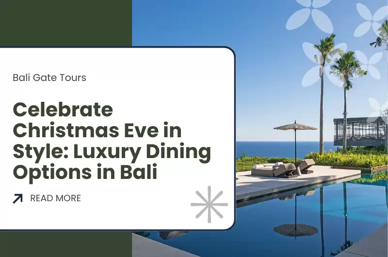 Celebrate Christmas Eve in Style: Luxury Dining Options in Bali