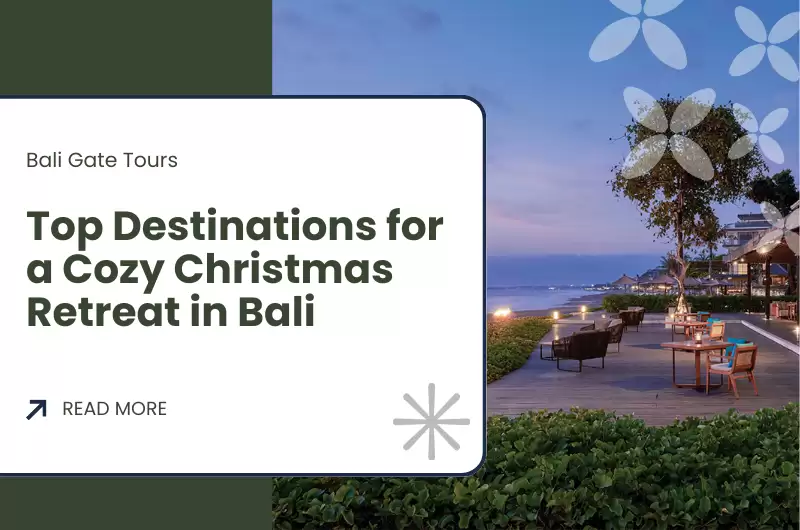 Top Destinations for a Cozy Christmas Retreat in Bali