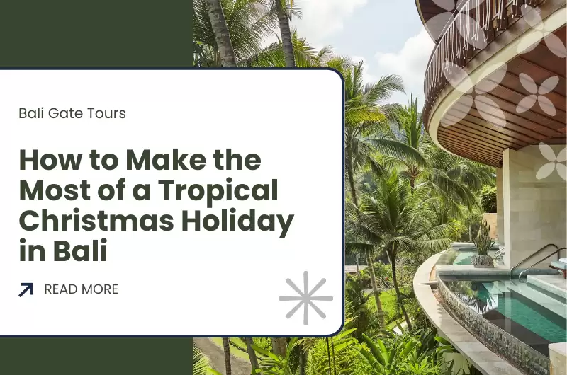 How to Make the Most of a Tropical Christmas Holiday in Bali