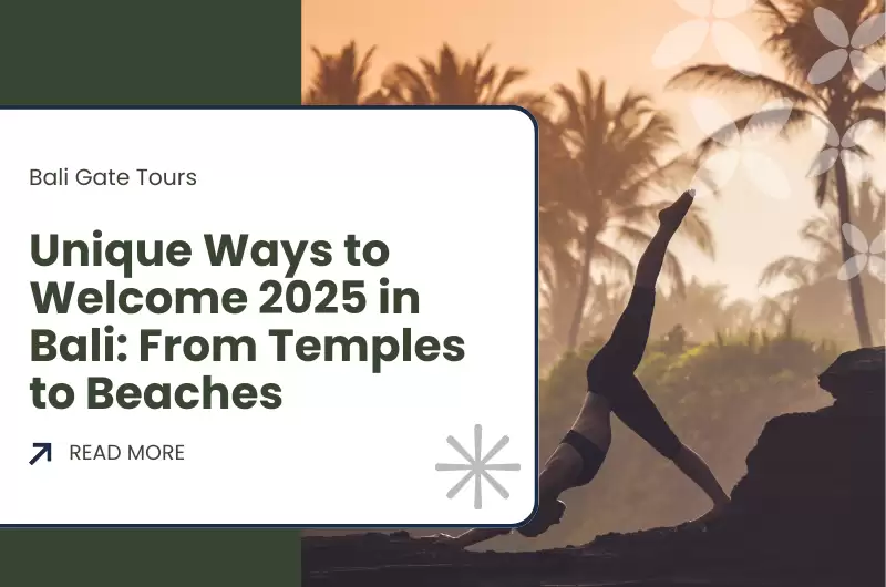 Unique Ways to Welcome 2025 in Bali: From Temples to Beaches