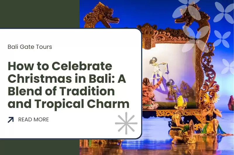 How to Celebrate Christmas in Bali: A Blend of Tradition and Tropical Charm