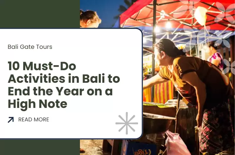 10 Must-Do Activities in Bali to End the Year on a High Note