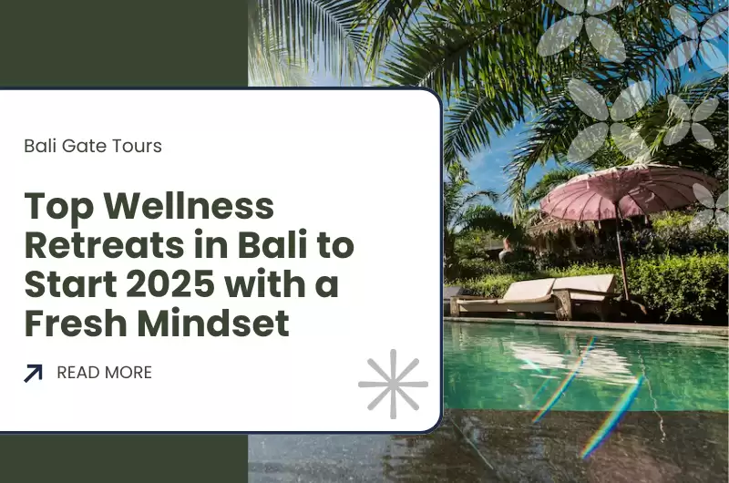 Top Wellness Retreats in Bali to Start 2025 with a Fresh Mindset