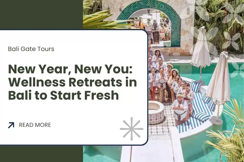 New Year, New You: Wellness Retreats in Bali to Start Fresh