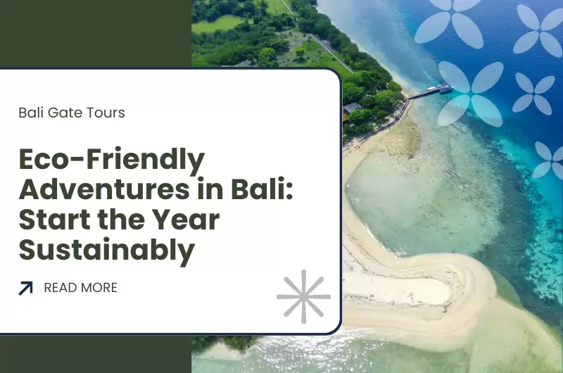 Eco-Friendly Adventures in Bali: Start the Year Sustainably