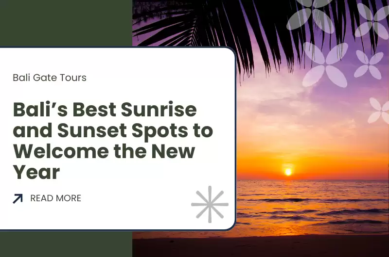 Bali’s Best Sunrise and Sunset Spots to Welcome the New Year