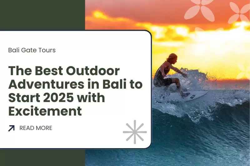 The Best Outdoor Adventures in Bali to Start 2025 with Excitement