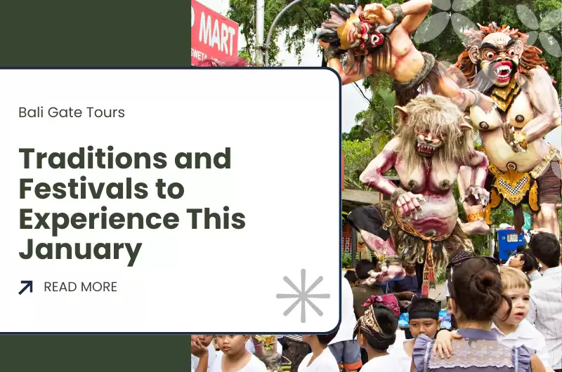 Cultural Highlights in Bali: Traditions and Festivals to Experience This January