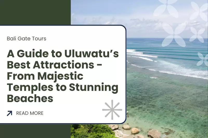 A Guide to Uluwatu’s Best Attractions - From Majestic Temples to Stunning Beaches