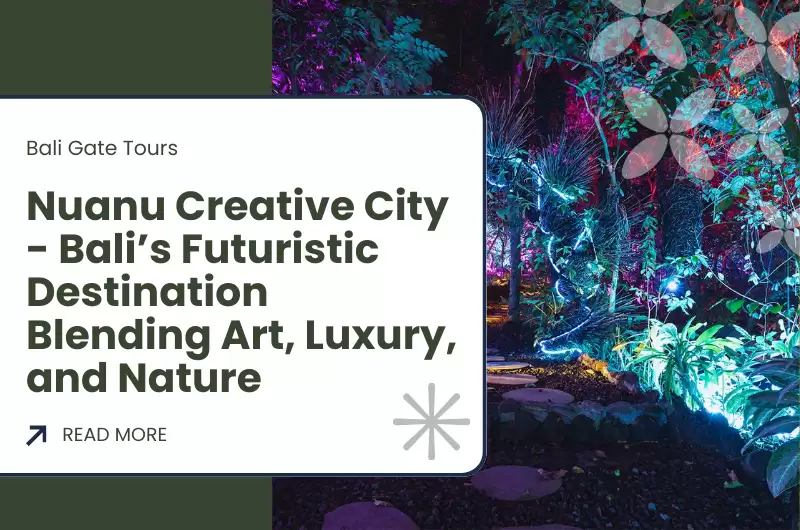 Nuanu Creative City - Bali’s Futuristic Destination Blending Art, Luxury, and Nature