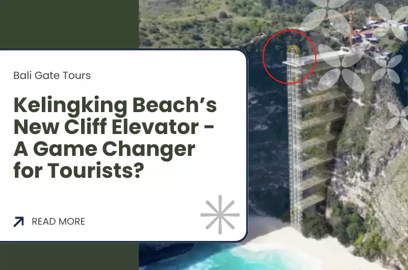 Kelingking Beach’s New Cliff Elevator - A Game Changer for Tourists?