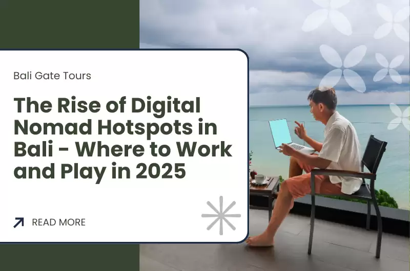 The Rise of Digital Nomad Hotspots in Bali - Where to Work and Play in 2025