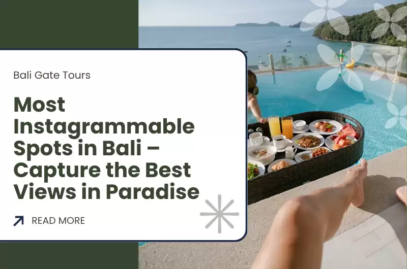 Most Instagrammable Spots in Bali – Capture the Best Views in Paradise