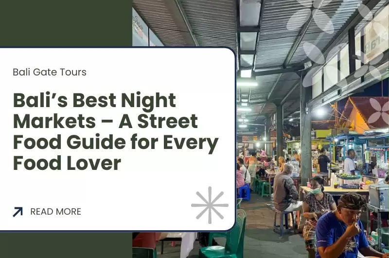 Bali’s Best Night Markets – A Street Food Guide for Every Food Lover