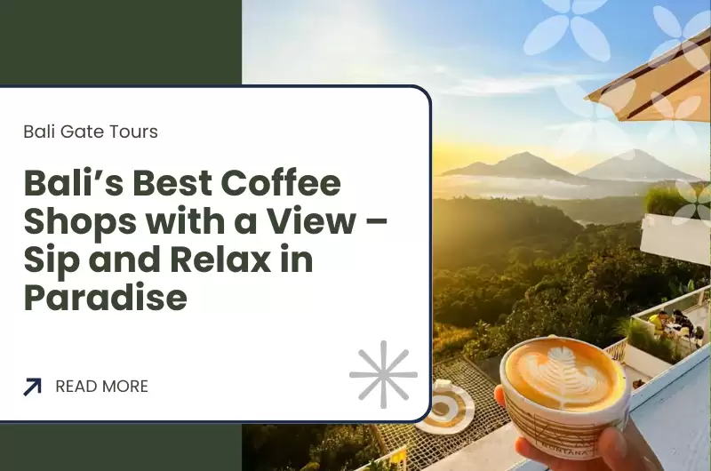 Bali’s Best Coffee Shops with a View – Sip and Relax in Paradise