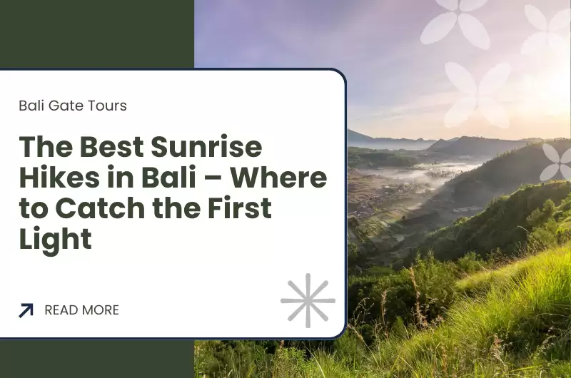 The Best Sunrise Hikes in Bali – Where to Catch the First Light