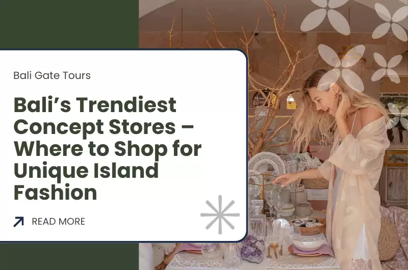Bali’s Trendiest Concept Stores – Where to Shop for Unique Island Fashion