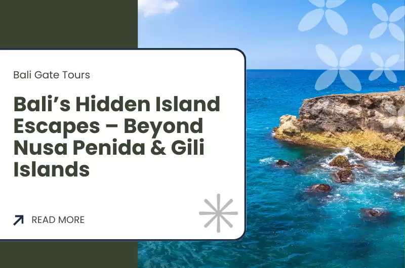 Bali’s Hidden Island Escapes – Beyond Nusa Penida & Gili Islands