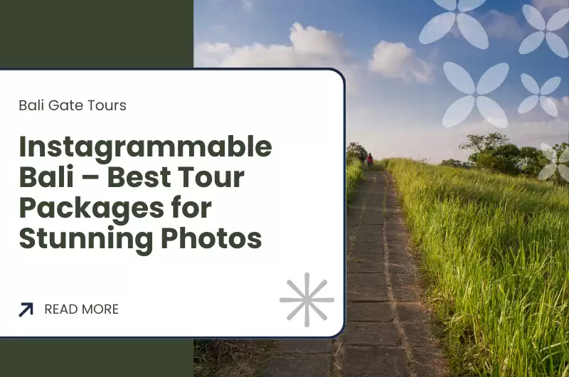 Instagrammable Bali – Best Tour Packages for Stunning Photos