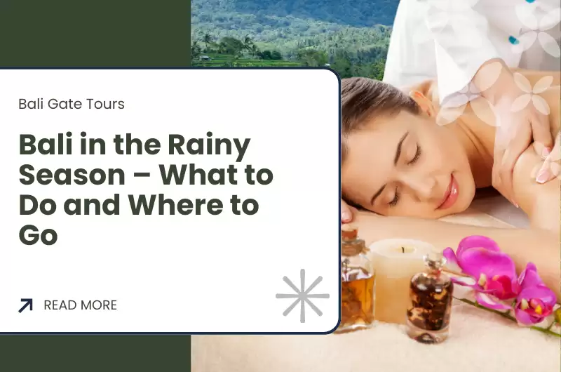 Bali in the Rainy Season – What to Do and Where to Go