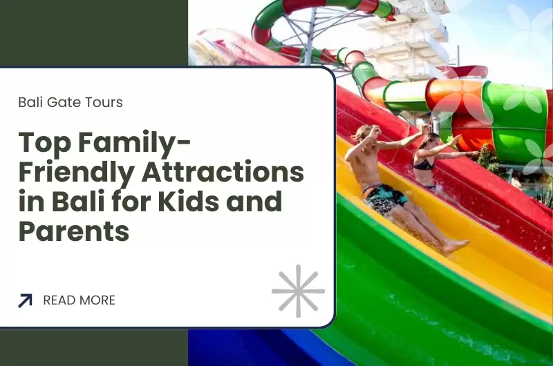 Top Family-Friendly Attractions in Bali for Kids and Parents