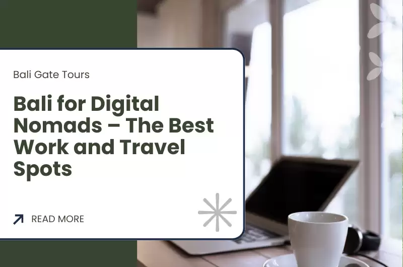 Bali for Digital Nomads – The Best Work and Travel Spots