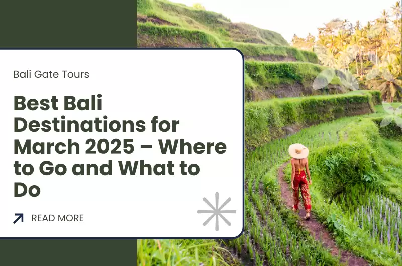 Best Bali Destinations for March 2025 – Where to Go and What to Do